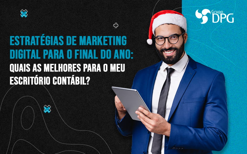As Melhores Estratégias De Marketing Digital Para O Final Do Ano.