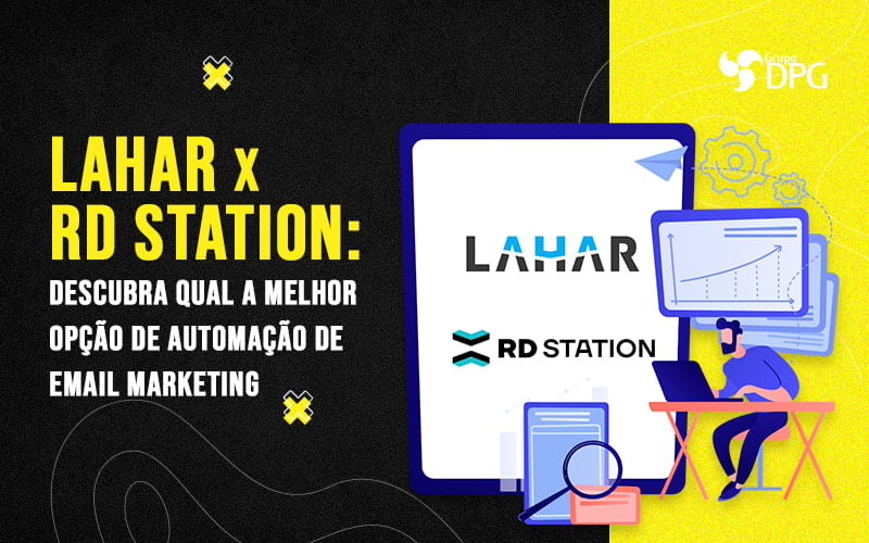 Lahar X Rd Station Descubra Qual A Melhor Opcao De Automacao De Email Marketing Blog (1) - Marketing Contábil Digital | Grupo DPG